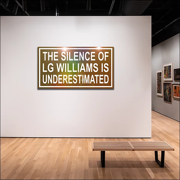 LG Williams, THE SILENCE OF LG WILLIAMS IS UNDERESTIMATED, 2025.