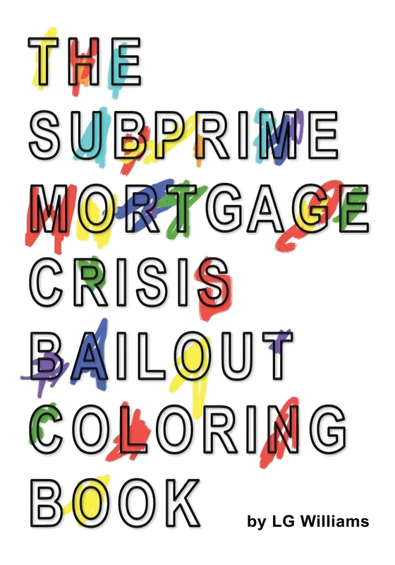 The Subprime Mortgage Crisis Bailout Coloring Book, cover, PCP Press, 2013