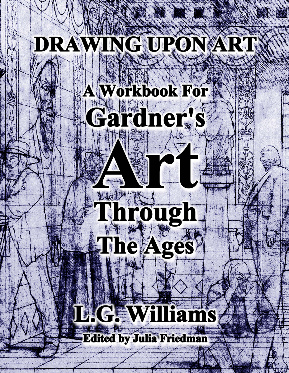 Essay: LG Williams presents Drawing Upon Art as a corrective to passive art-history instruction through four hundred hands-on exercises, 2009