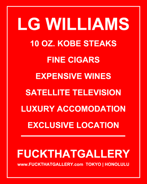 LG Williams: 10 Oz. Kobe Steaks, Fine Cigars, Expensive Wines, Satellite Television, Luxury Accommodation, Exclusive Location, 2010, 36 x 24, Limited Edition Poster